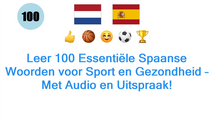 Leer 100 Essentiële Spaanse Woorden voor Sport en Gezondheid – Met Audio en Uitspraak!